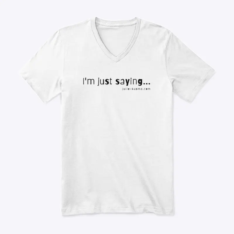 Line Please  "I'm Just Saying" Blk font