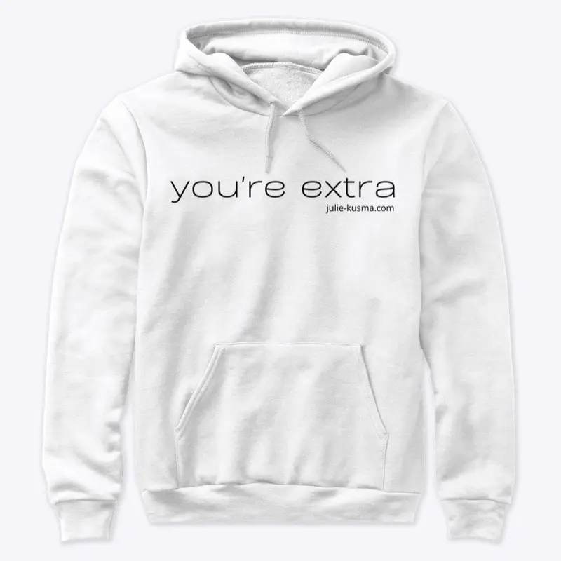 Line Please "You're Extra" Black Font