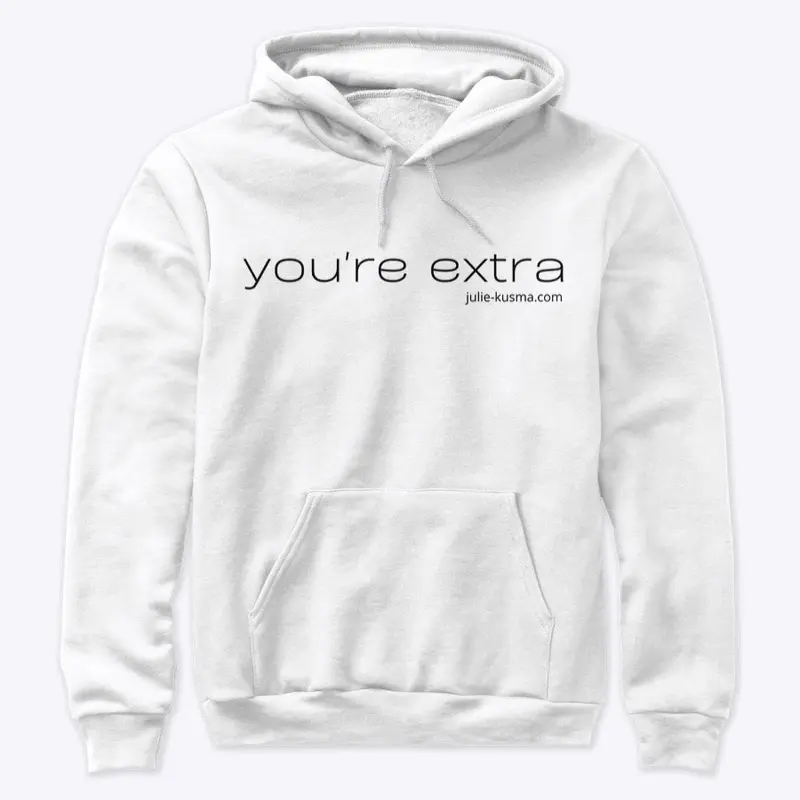 Line Please "You're Extra" Black Font